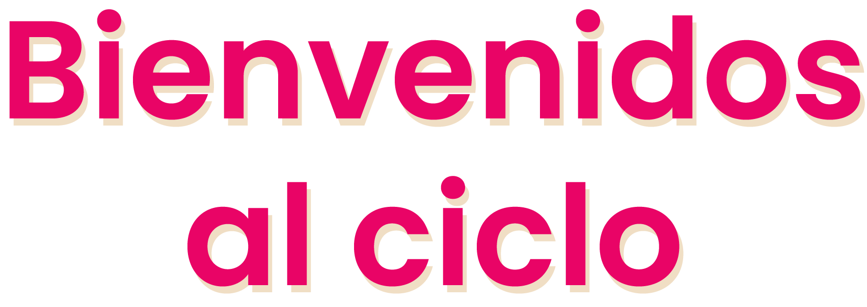Bienvenidos Ciclo